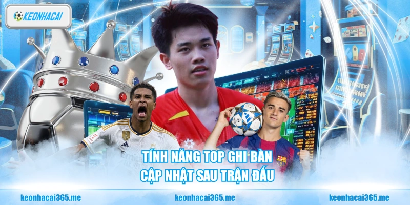 Kèo Nhà Cái – Tra Cứu Tỷ Lệ Kèo Bóng Đá Trực Tiếp, Miễn Phí 24/7 27 Tính năng top ghi bàn cập nhật sau trận đấu